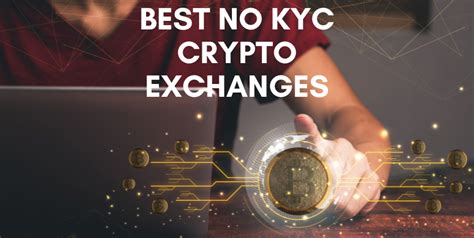 Crypto Exchange No Kyc